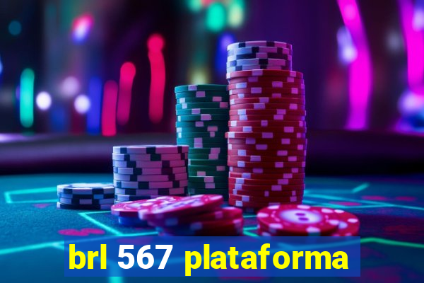 brl 567 plataforma